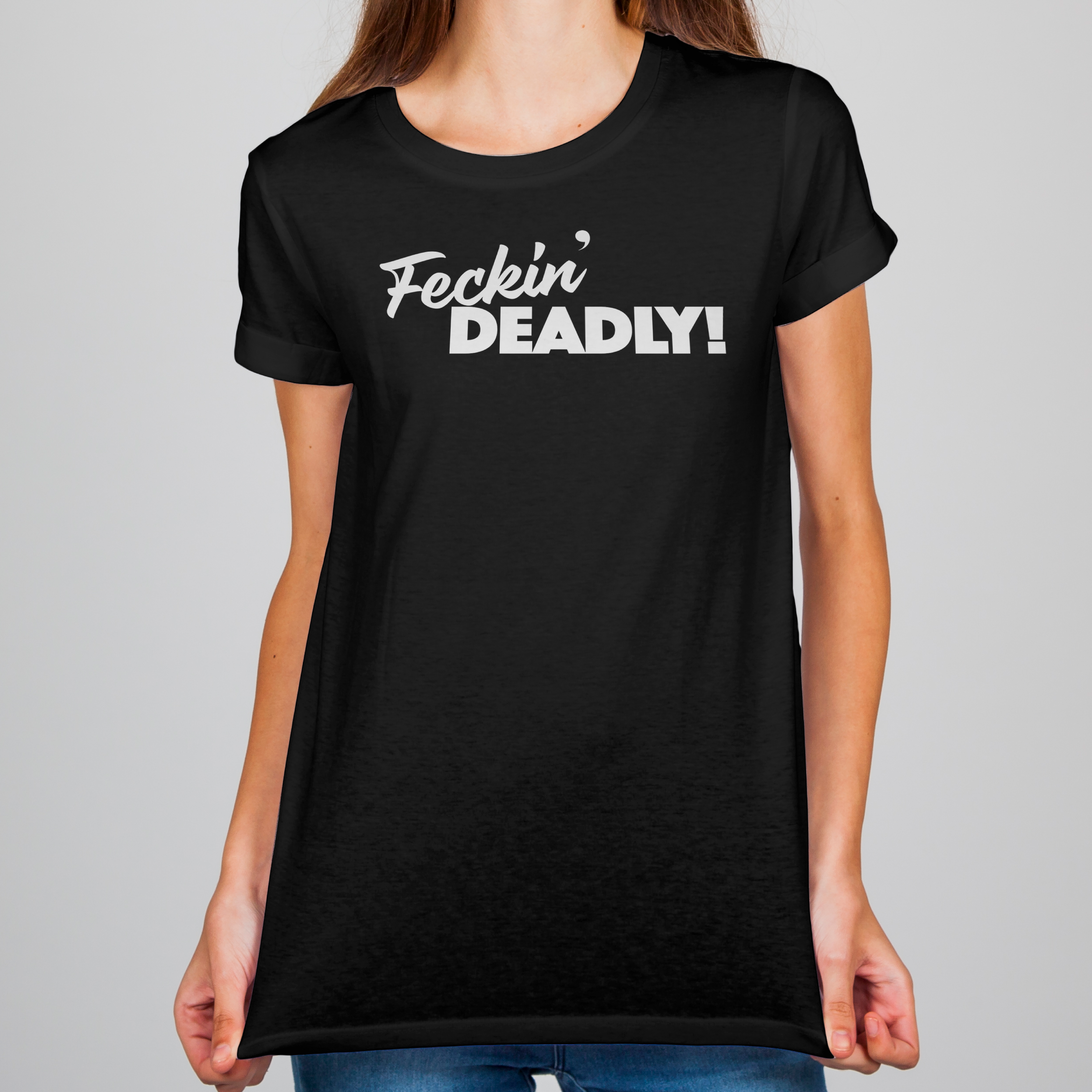 Feckin' Deadly - Script and Bold edition