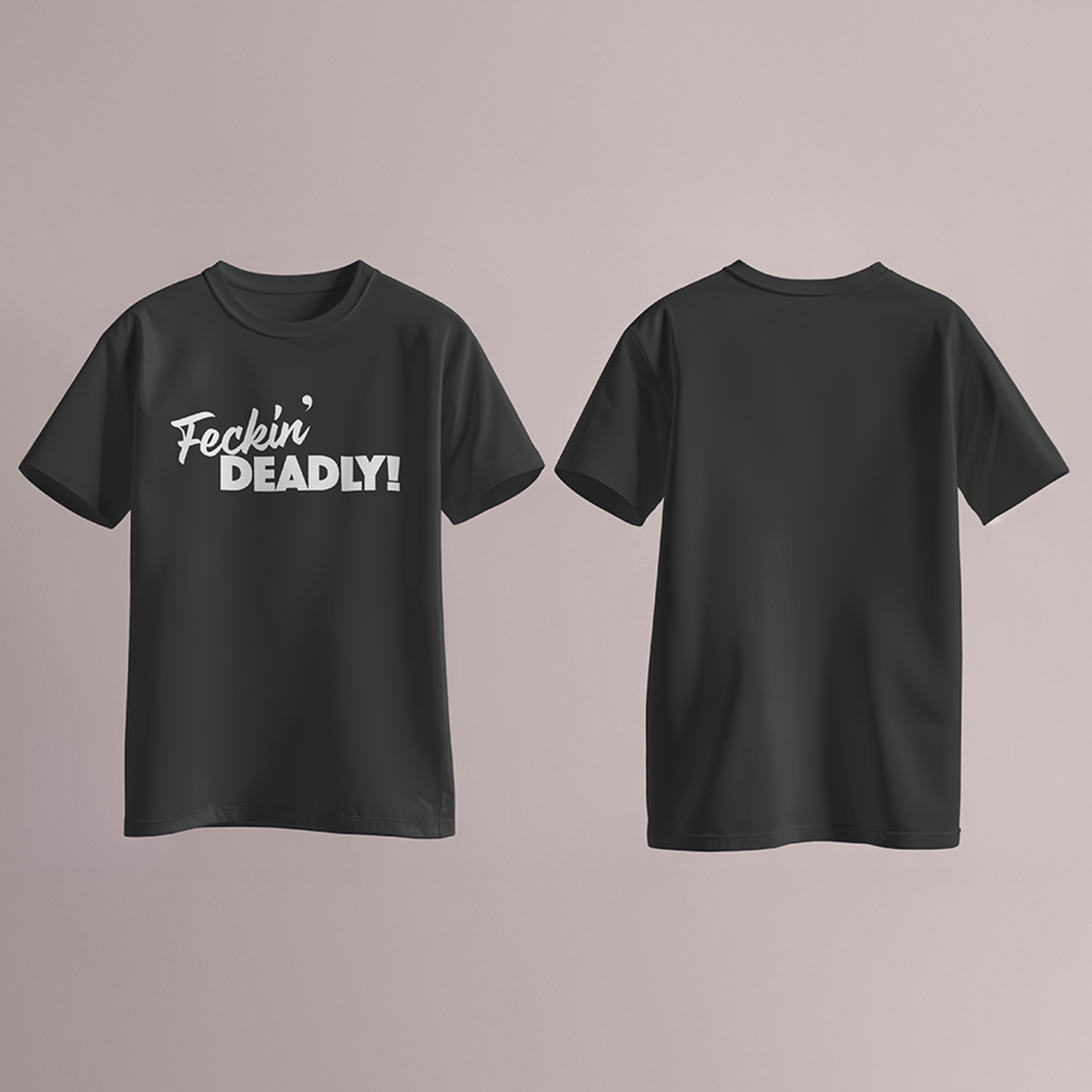 Feckin' Deadly - Script and Bold edition