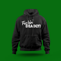 Feckin' Deadly  (Block) – Hoodie