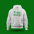 Feckin' Deadly – Hoodie